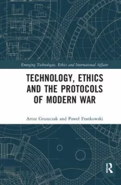 Technology Ethics and the Protocols of Modern War
