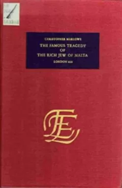 The famous tragedy of the rich Jew of Malta.