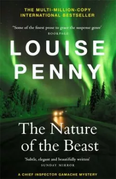 Nature of the Beast : (a Chief Inspector Gamache Mystery Book 11)