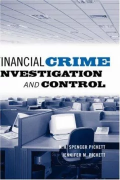 Financial crime investigation and control / K.H. Spencer Pickett and Jennifer Pickett.