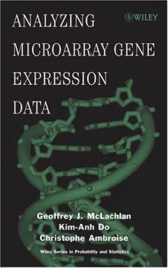 Analyzing Microarray Gene Expression Data (Wiley Series in Probability and Statistics)