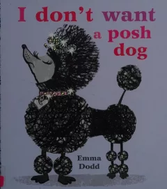 I don't want a posh dog