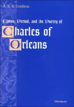 Canon, period, and the poetry of Charles of Orleans