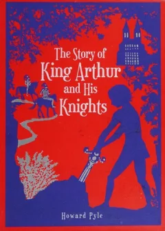 The story of King Arthur and his knights