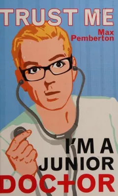 Trust me, I'm a junior doctor