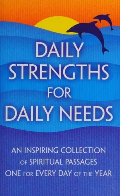 Daily strengths for daily needs