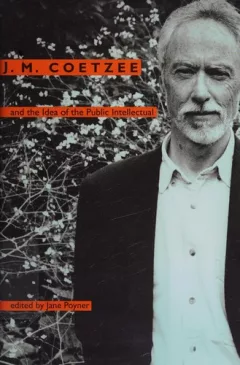 J.M. Coetzee and the idea of the public intellectual