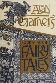 Alan Garner's Book of British fairy tales