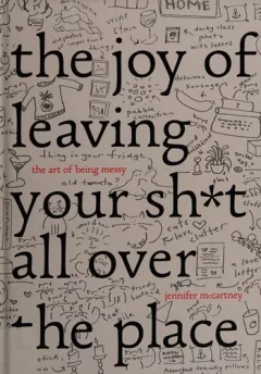 The joy of leaving your sh*t all over the place