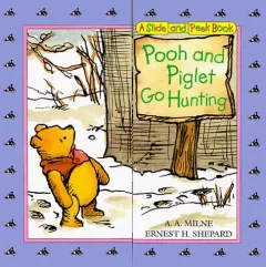 Pooh and Piglet Go Hunting Slide-and-Peek