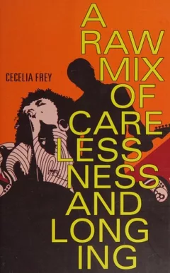 A raw mix of carelessness and longing