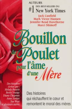 Bouillon de poulet pour l'âme d'une Mère