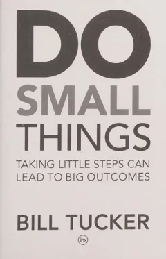 Do small things