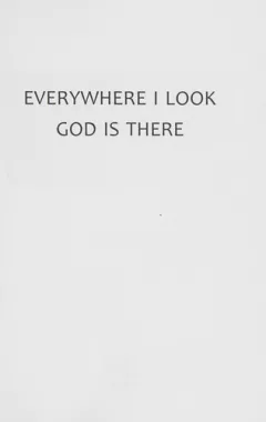 Everywhere I look God is there