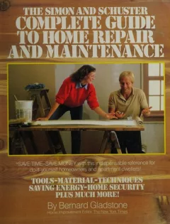 The Simon and Schuster Complete Guide to Home Repair and Maintenance