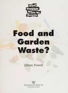 What happens when we recycle food and garden waste?