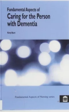 Fundamental aspects of caring for the person with dementia