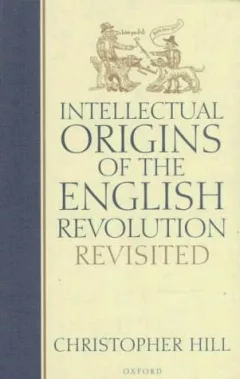 Intellectual origins of the English Revolution revisited