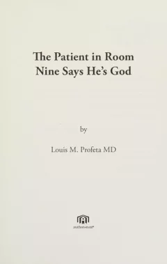 The patient in room nine says he's god