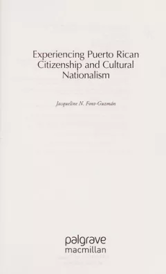 Experiencing Puerto Rican citizenship and cultural nationalism
