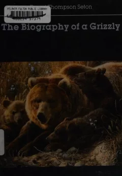 The biography of a grizzly and 75 drawings