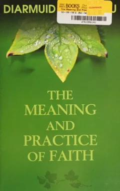 The meaning and practice of faith