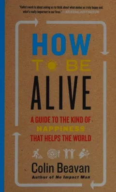 How to be alive