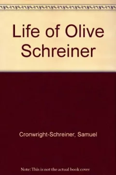 The life of Olive Schreiner.