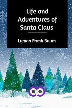 Life and Adventures of Santa Claus
