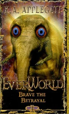 Brave the Betrayal (Everworld, #8)