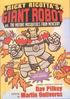 Ricky Ricotta's Giant Robot Vs. the Mutant Mosquitoes from Mercury (Ricky Ricotta)