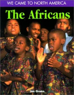 Africans (We Came to North America)