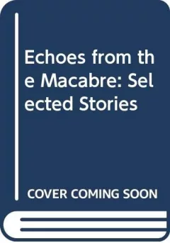 Echoes from the macabre