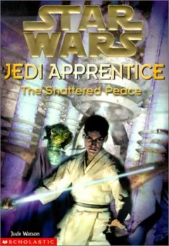 The Shattered Peace (Star Wars: Jedi Apprentice)