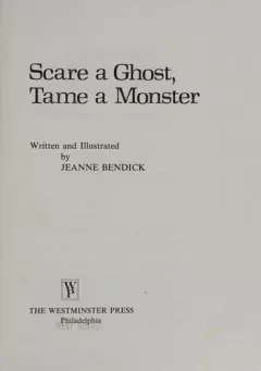 Scare a ghost, tame a monster
