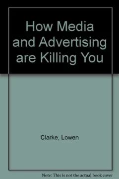 How media and advertising are killing you