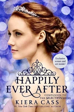 Happily Ever After: Companion to the Selection Series