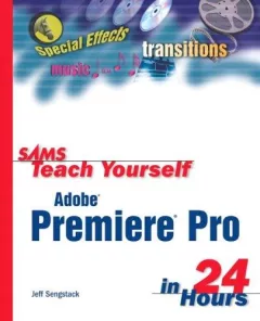 Sams teach yourself Adobe Premiere Pro in 24 hours