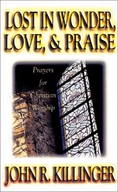 Lost in Wonder, Love and Praise