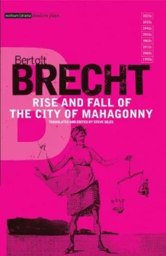 Rise and Fall of the City of Mahagonny (Modern Plays)