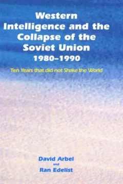 Western intelligence and the collapse of the Soviet Union, 1980-1990