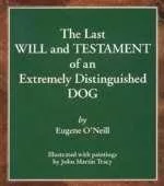 The last will and testament of an extremely distinguished dog