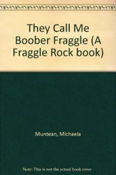 They call me Boober Fraggle