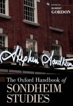 Oxford Handbook of Sondheim Studies