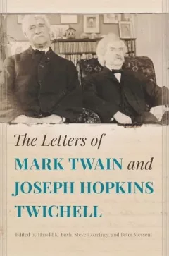 The letters of Mark Twain and Joseph Hopkins Twichell