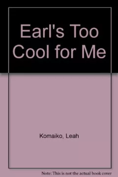 Earl's Too Cool for Me