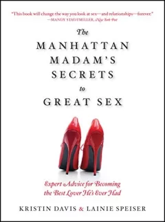 The Manhattan Madam's secrets to great sex