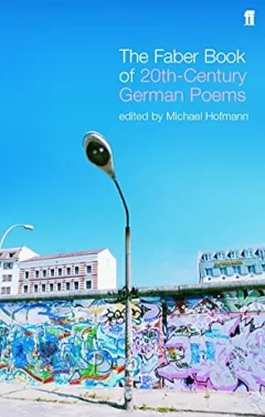The Faber book of 20th-century German poems