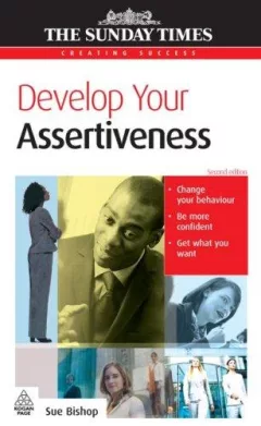 Develop Your Assertiveness (Creating Success)