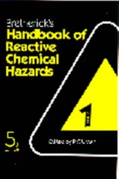 Bretherick's handbook of reactive chemical hazards